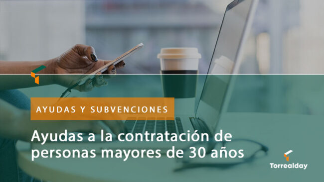 Ayudas contratación de personas mayores de 30 años