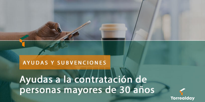 Ayudas contratación de personas mayores de 30 años
