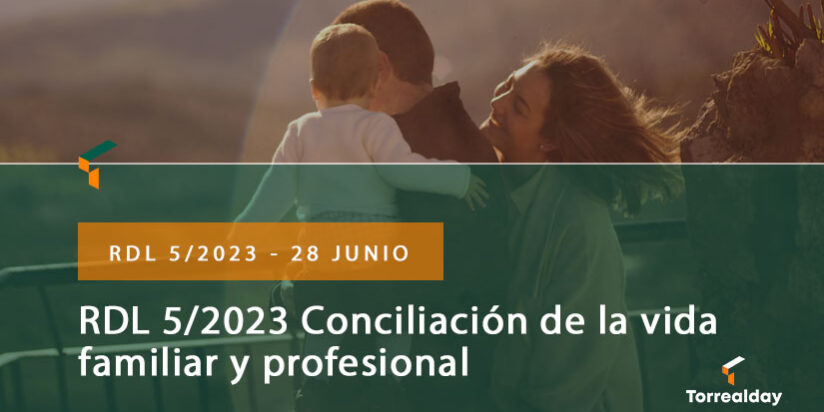Real Decreto Ley 52023 Conciliación de la vida familiar y profesional
