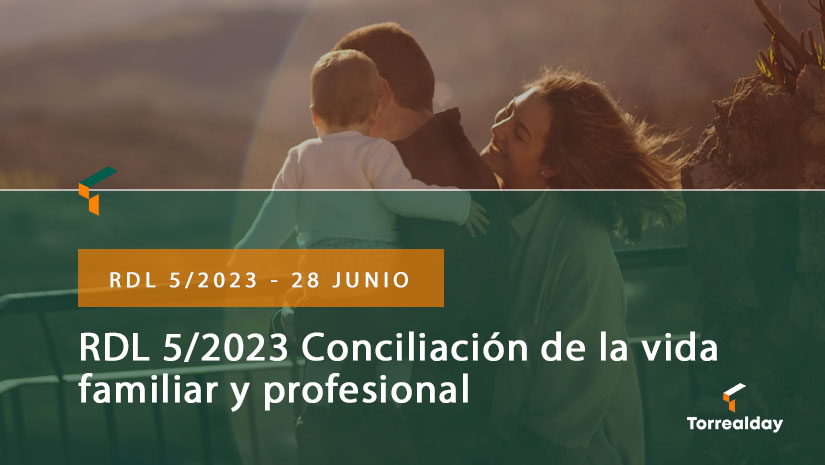 Real Decreto Ley 52023 Conciliación de la vida familiar y profesional