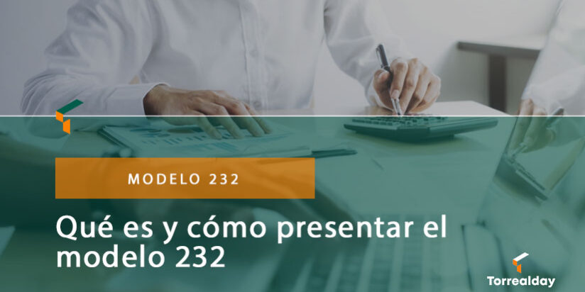 que es y como presentar el modelo 232