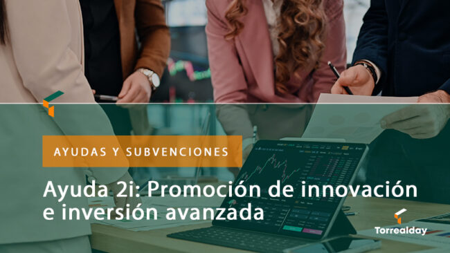 Ayuda 2i: Promoción de innovación e inversión avanzada