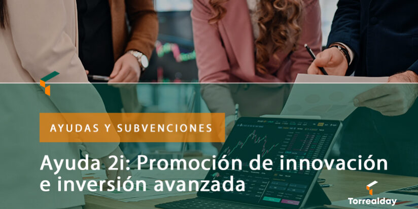 Ayuda 2i Promoción de innovación e inversión avanzada Ayuda 2i: Promoción de innovación e inversión avanzada
