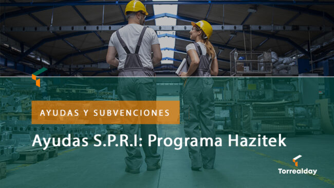 Ayudas S.P.R.I: Programa Hazitek