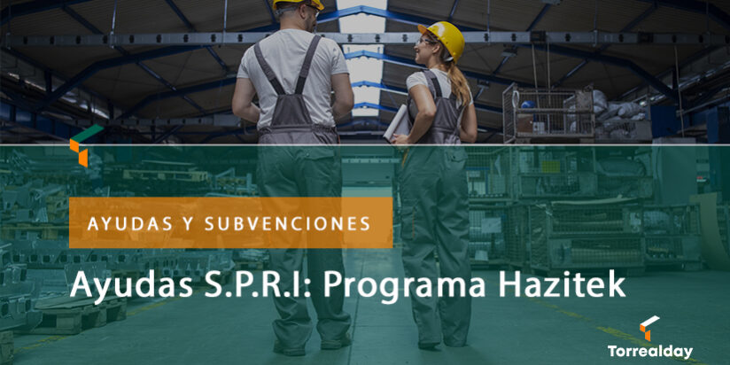 Ayudas S.P.R Ayudas S.P.R.I: Programa Hazitek
