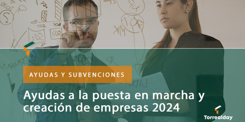 Ayudas a la puesta en marcha y creación de empresas 2024