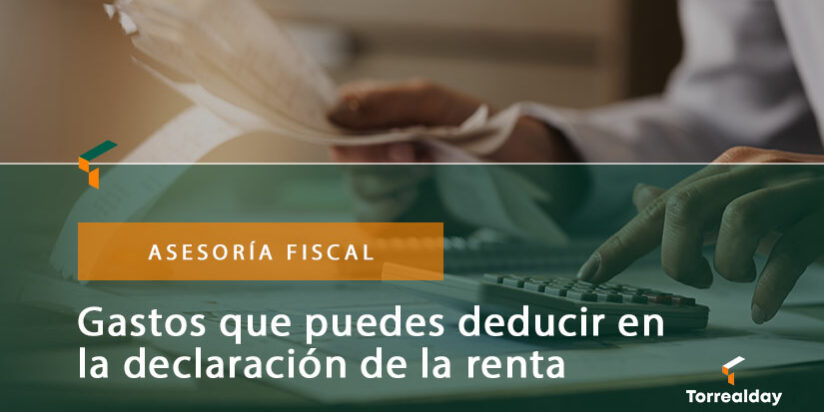Gastos que puedes deducir en la declaración de la renta