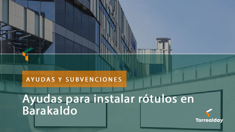 Ayudas para instalar los rótulos en Barakaldo