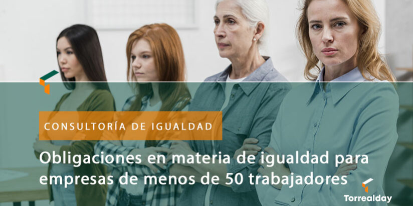 Obligaciones en materia de igualdad. Consultoría de igualdad para empresas.