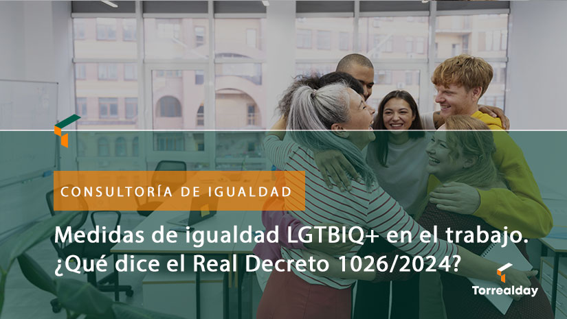 Medidas de igualdad LGTBI en el entorno laboral. Consultoría de igualdad.