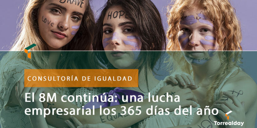 Día Mundial de la Mujer. El 8M continúa: una lucha empresarial presente los 365 días del año.