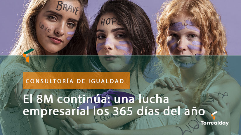 Día Mundial de la Mujer. El 8M continúa: una lucha empresarial presente los 365 días del año.