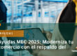 Ayudas MEC 2025: Moderniza tu comercio con el respaldo del Gobierno Vasco