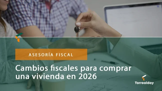 Cambios fiscales para comprar una vivienda en 2026