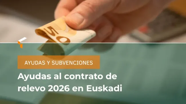 Ayudas al contrato de relevo 2026 en Euskadi: requisitos, documentación y cómo solicitarlas