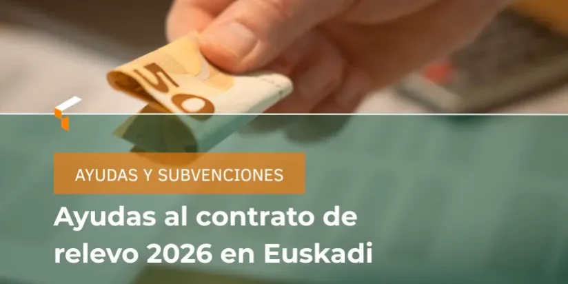 Ayudas al contrato de relevo 2026 en Euskadi: requisitos, documentación y cómo solicitarlas